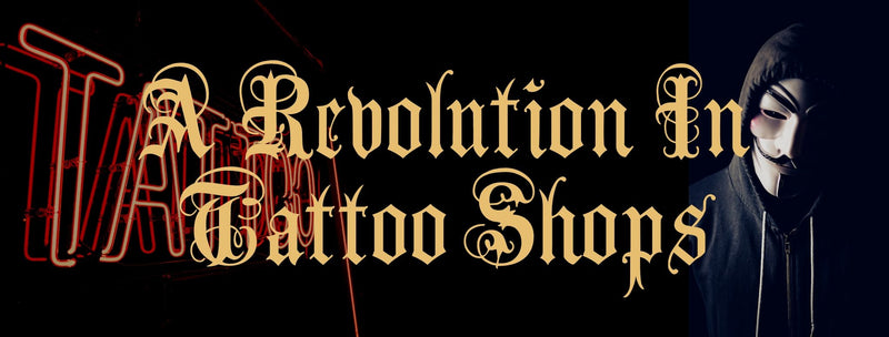 A Revolution In Tattoo Shops