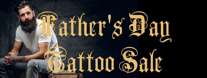 Fathers Day Tattoo Sale