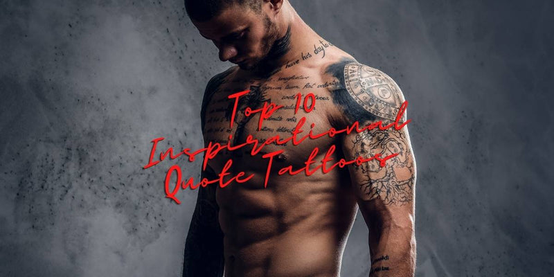 10 Best Inspirational Quote Tattoo Ideas