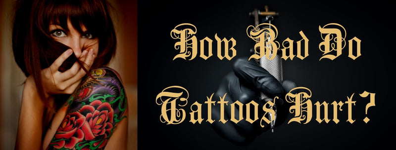 How Bad Do Tattoos Hurt? Top 3 Ways To Determine Tattoo Pain
