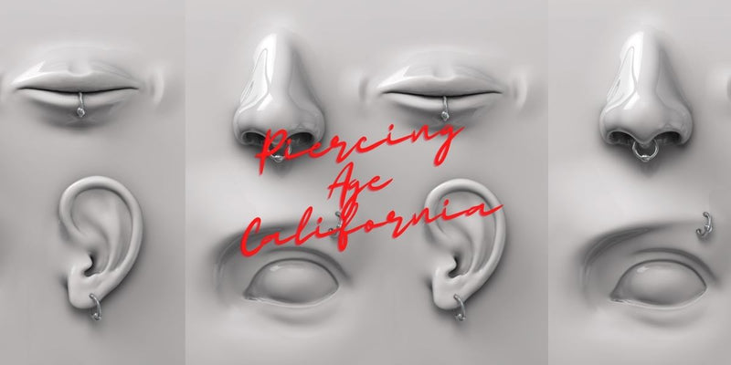 How Old Do You Have To Be To Get A Piercing In California