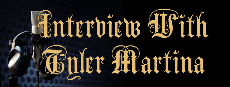Interview with Tyler Martina