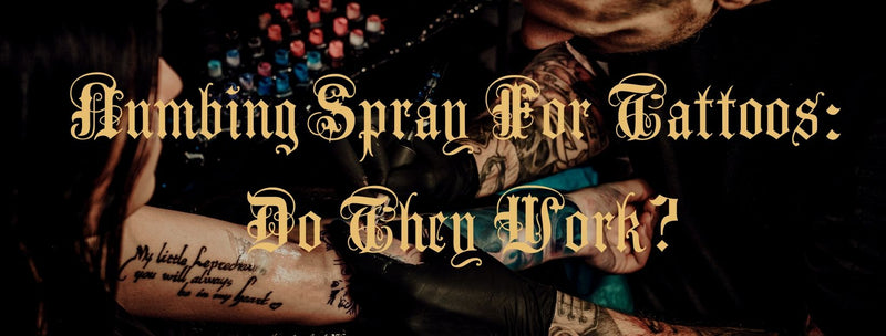 Numbing Spray and Ointments For Tattoos