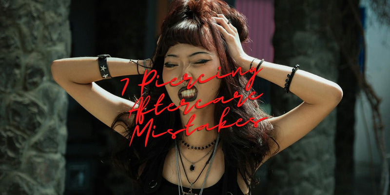 Piercing Aftercare Mistakes 7 Most Common