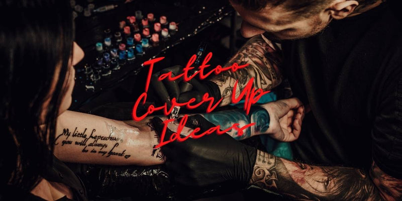 Best Tattoo Cover Ups: The Best Way To Cover Up Your Unwanted Tattoos