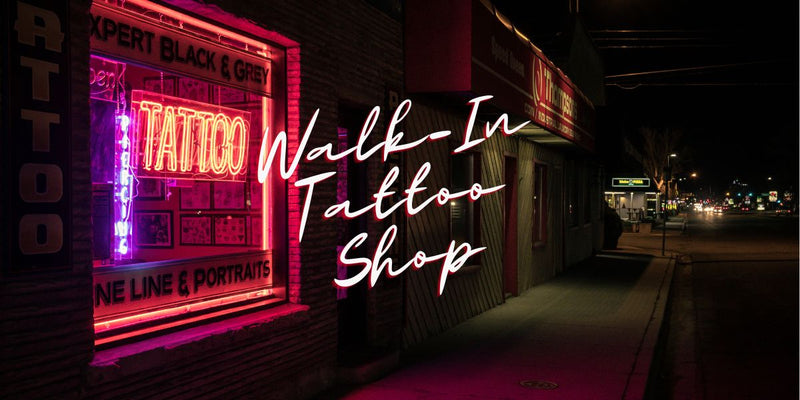 Best Walk-In Tattoo Shops, How To Find A Good Walk-In Tattoo Shop Near You